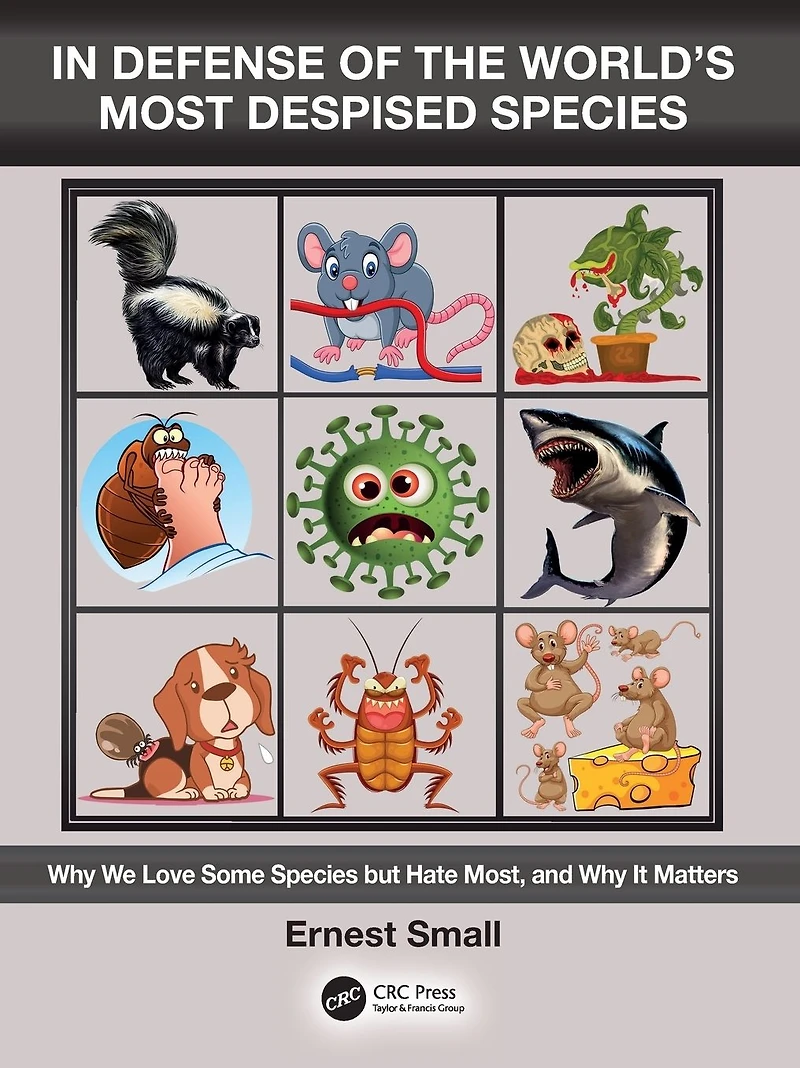 Defense of the World's Most Despised Species: why we love some species but hate most, and it matters