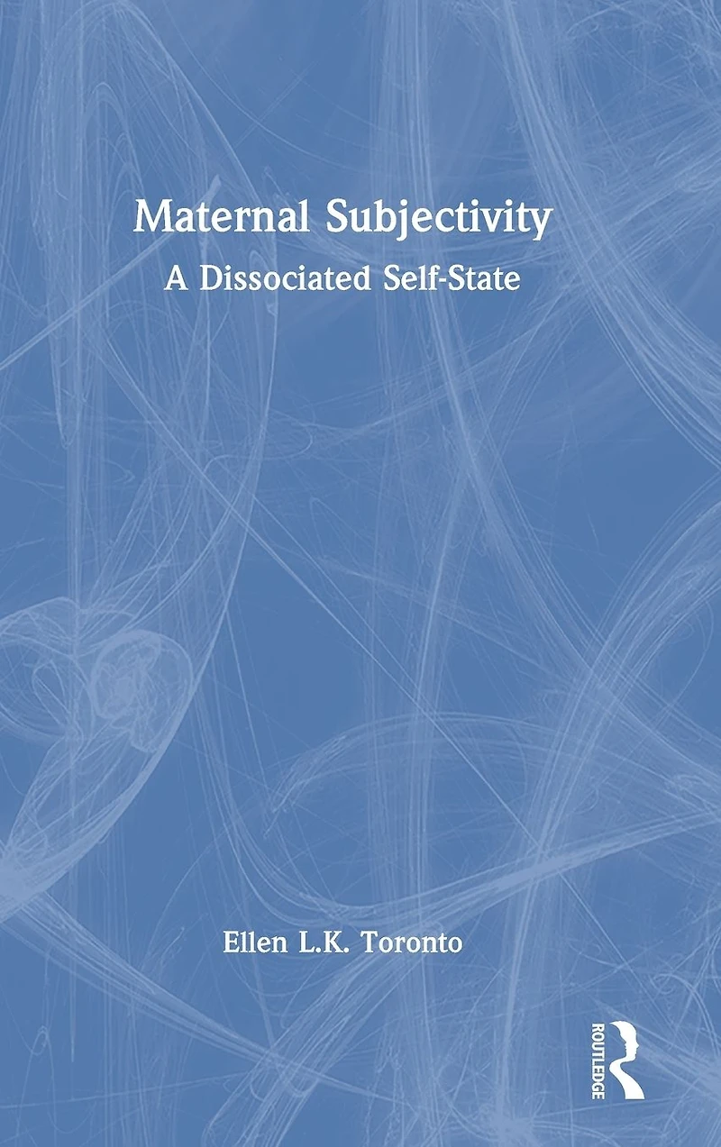 Maternal Subjectivity: A Dissociated Self-State
