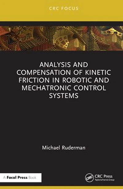 Analysis and Compensation of Kinetic Friction Robotic Mechatronic Control Systems