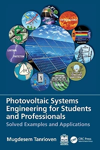 Photovoltaic Systems Engineering for Students and Professionals: Solved Examples Applications