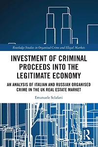 Investment of Criminal Proceeds into the Legitimate Economy: An Analysis Italian and Russian Organised Crime UK Real Estate Market