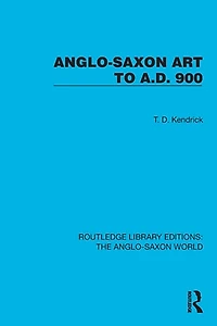 Anglo-Saxon Art to A.D. 900