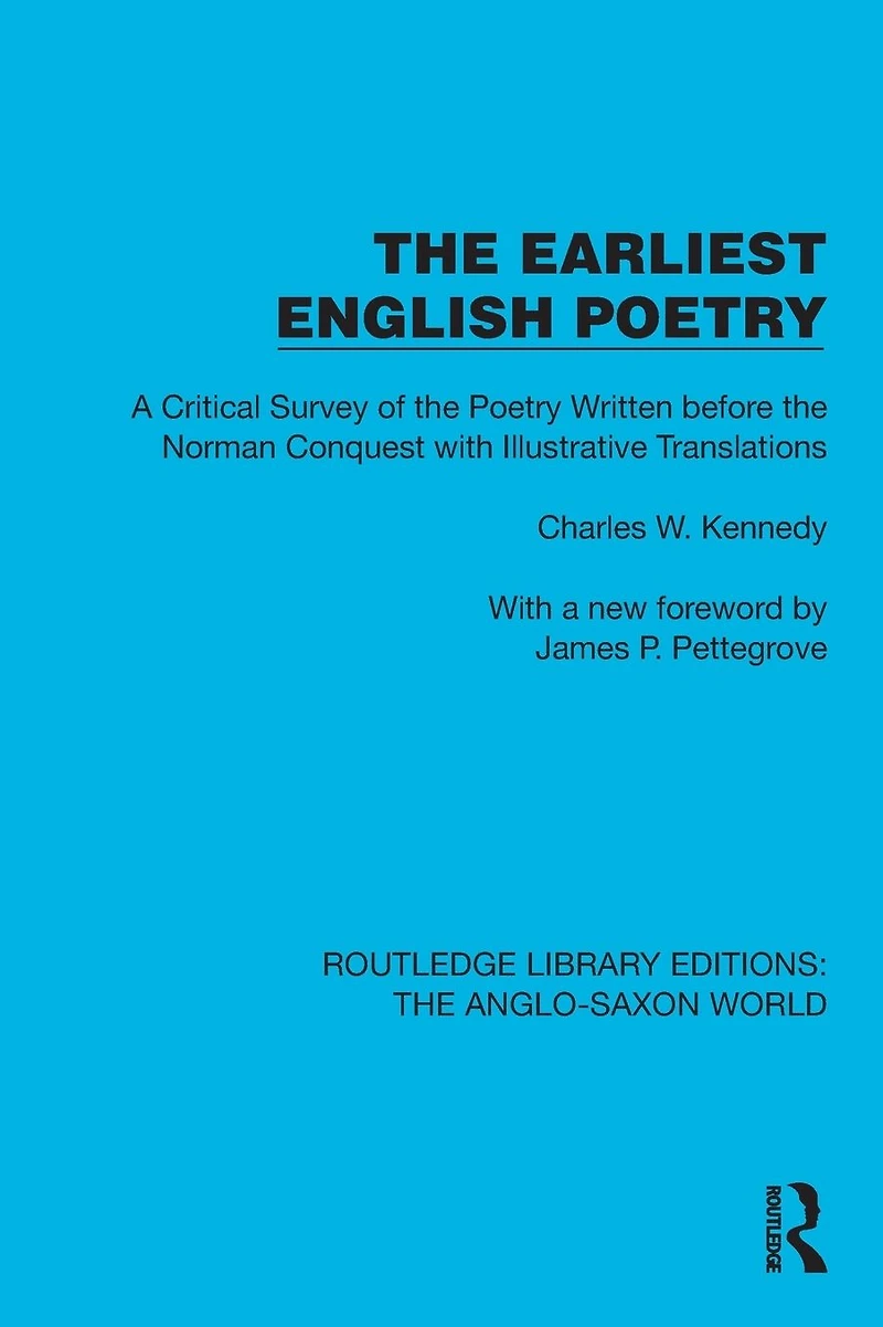 the Earliest English Poetry: A Critical Survey of Poetry Written before Norman Conquest, with Illustrative Translations