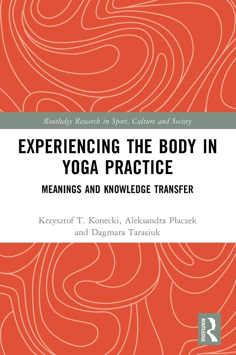 Experiencing the Body Yoga Practice: Meanings and Knowledge Transfer