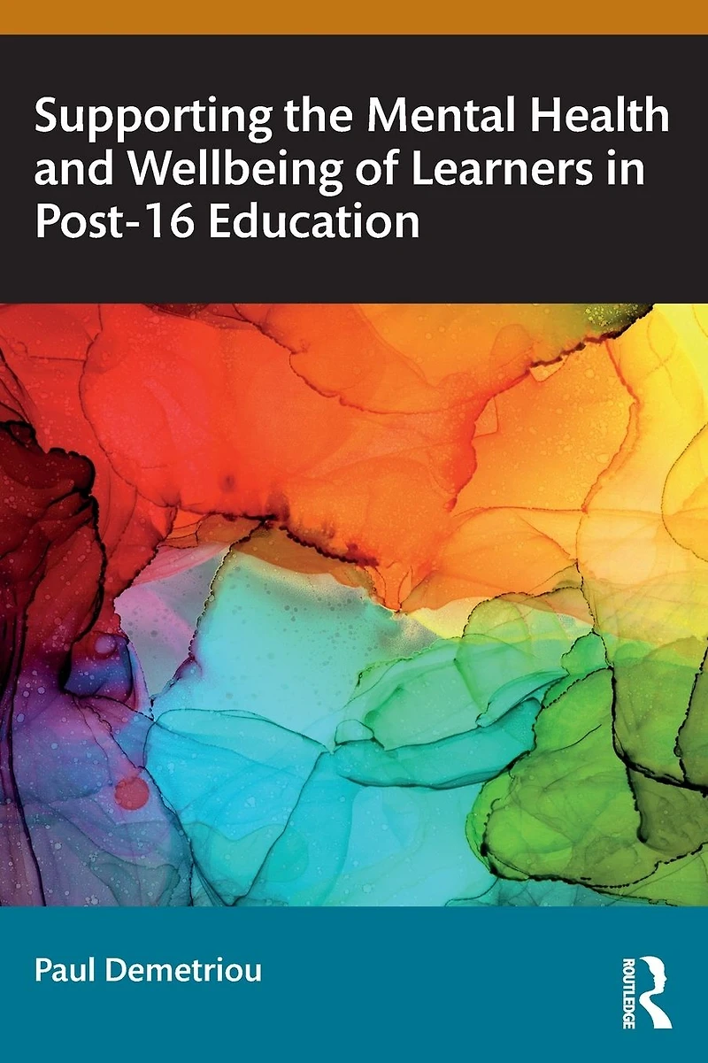 Supporting the Mental Health and Wellbeing of Learners Post-16 Education
