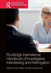 Routledge International Handbook of Investigative Interviewing and Interrogation