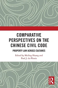 Comparative Perspectives on the Chinese Civil Code: Property Law Across Cultures