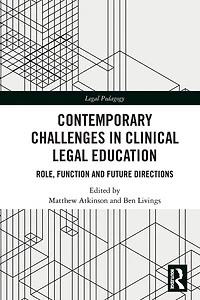 Contemporary Challenges Clinical Legal Education: Role, Function and Future Directions