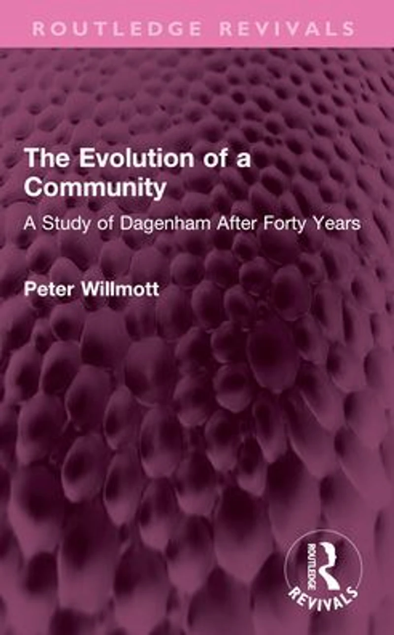 The Evolution of A Community: Study Dagenham After Forty Years