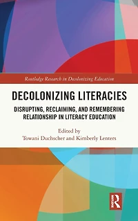 Decolonizing Literacies: Disrupting, Reclaiming, and Remembering Relationship Literacy Education