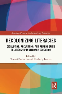 Decolonizing Literacies: Disrupting, Reclaiming, and Remembering Relationship Literacy Education