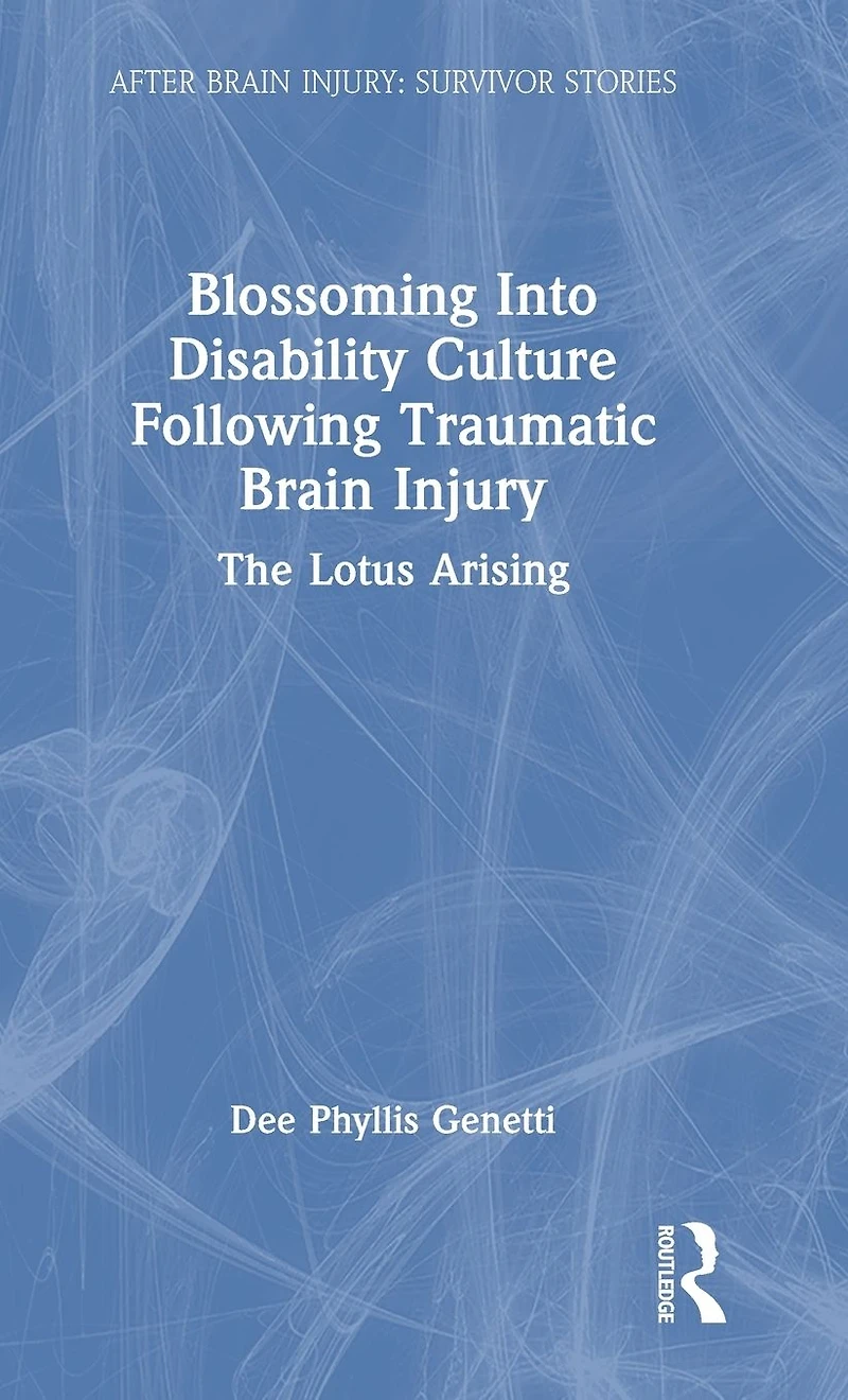 Blossoming Into Disability Culture Following Traumatic Brain Injury: The Lotus Arising