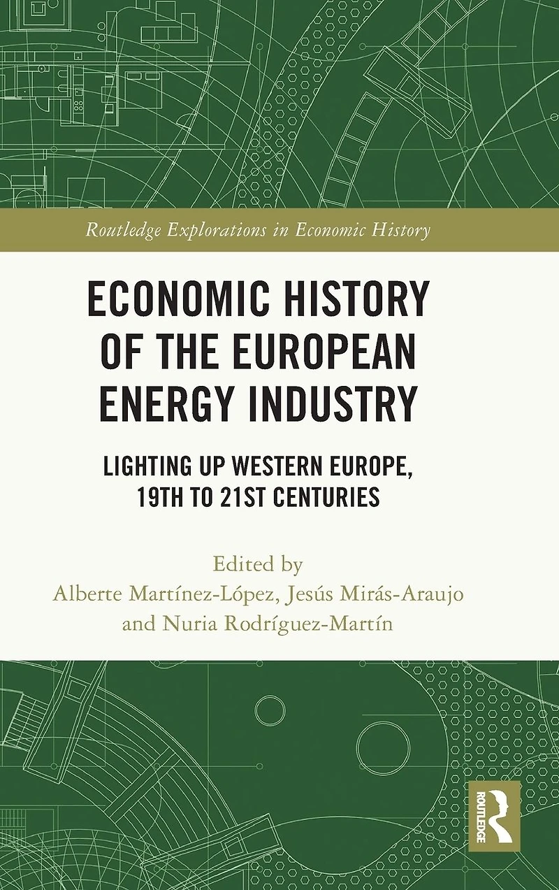 Economic History of the European Energy Industry: Lighting up Western Europe, 19th to 21st centuries