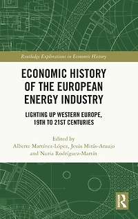 Economic History of the European Energy Industry: Lighting up Western Europe, 19th to 21st centuries