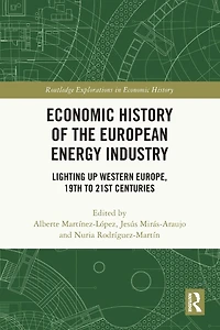 Economic History of the European Energy Industry: Lighting up Western Europe, 19th to 21st centuries