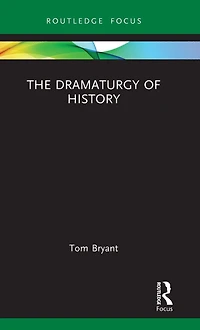 The Dramaturgy of History