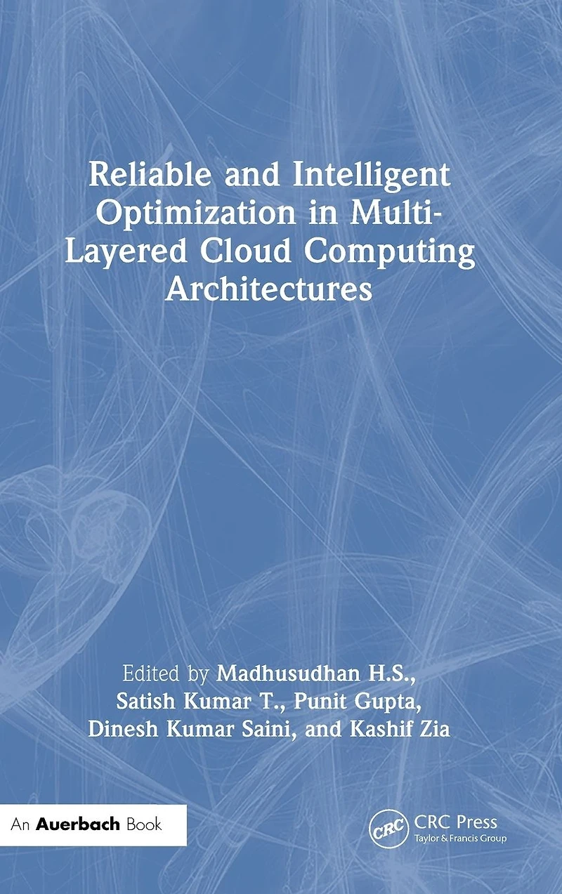 Reliable and Intelligent Optimization Multi-Layered Cloud Computing Architectures