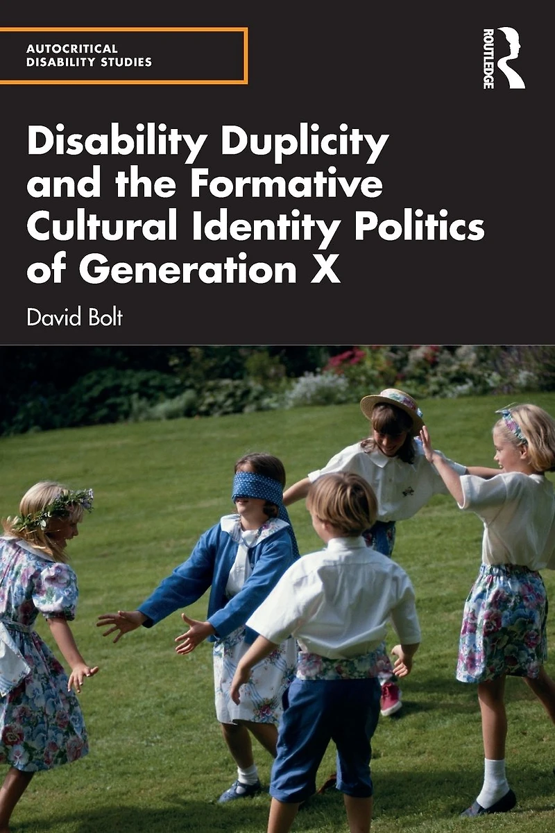 Disability Duplicity and the Formative Cultural Identity Politics of Generation X
