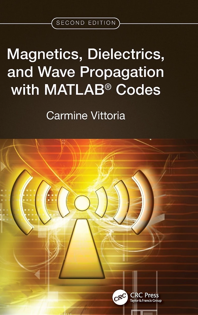 Magnetics, Dielectrics, and Wave Propagation with MATLAB® Codes