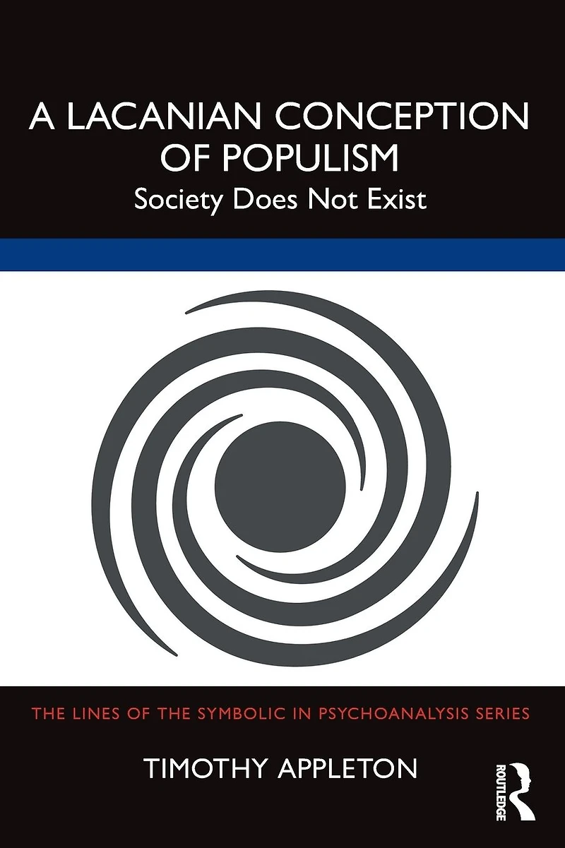 A Lacanian Conception of Populism: Society Does Not Exist