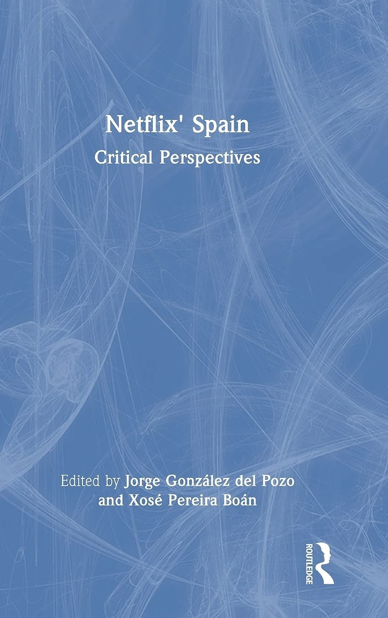 Netflix' Spain: Critical Perspectives