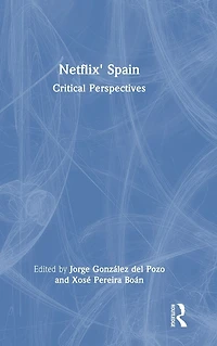 Netflix' Spain: Critical Perspectives