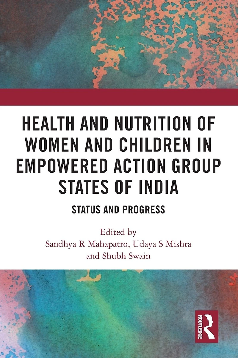 Health and Nutrition of Women Children Empowered Action Group States India: Status Progress