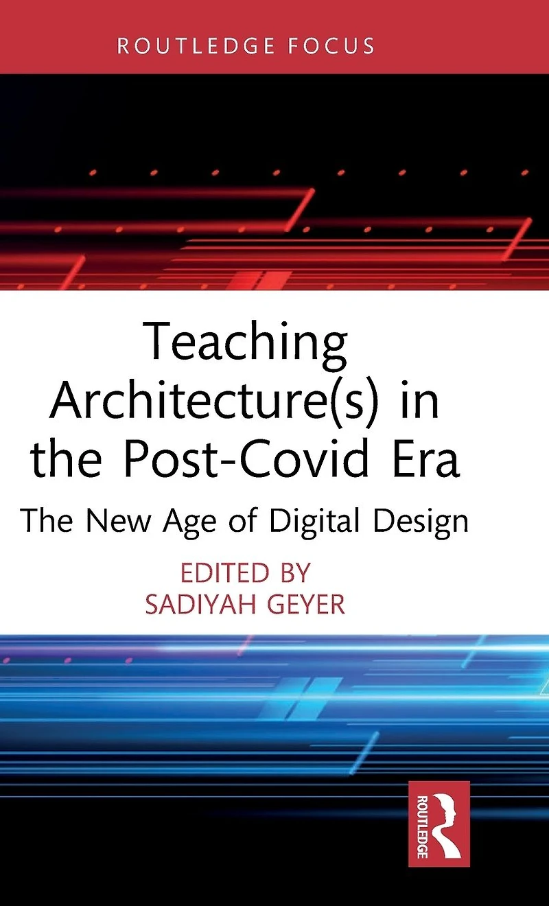 Teaching Architecture(s) The Post-Covid Era: New Age of Digital Design