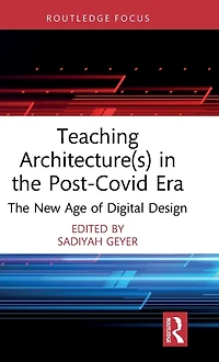 Teaching Architecture(s) The Post-Covid Era: New Age of Digital Design