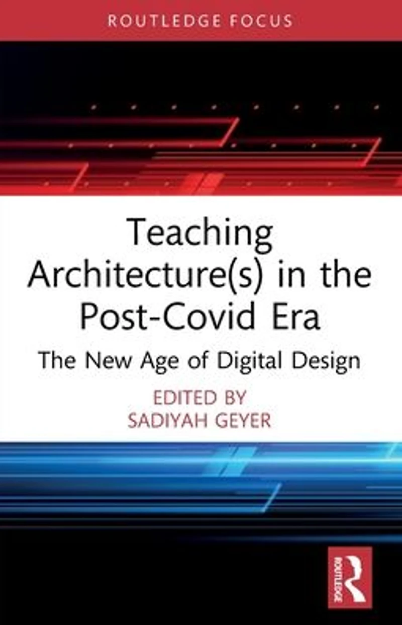 Teaching Architecture(s) The Post-Covid Era: New Age of Digital Design