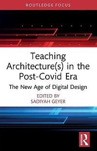 Teaching Architecture(s) The Post-Covid Era: New Age of Digital Design