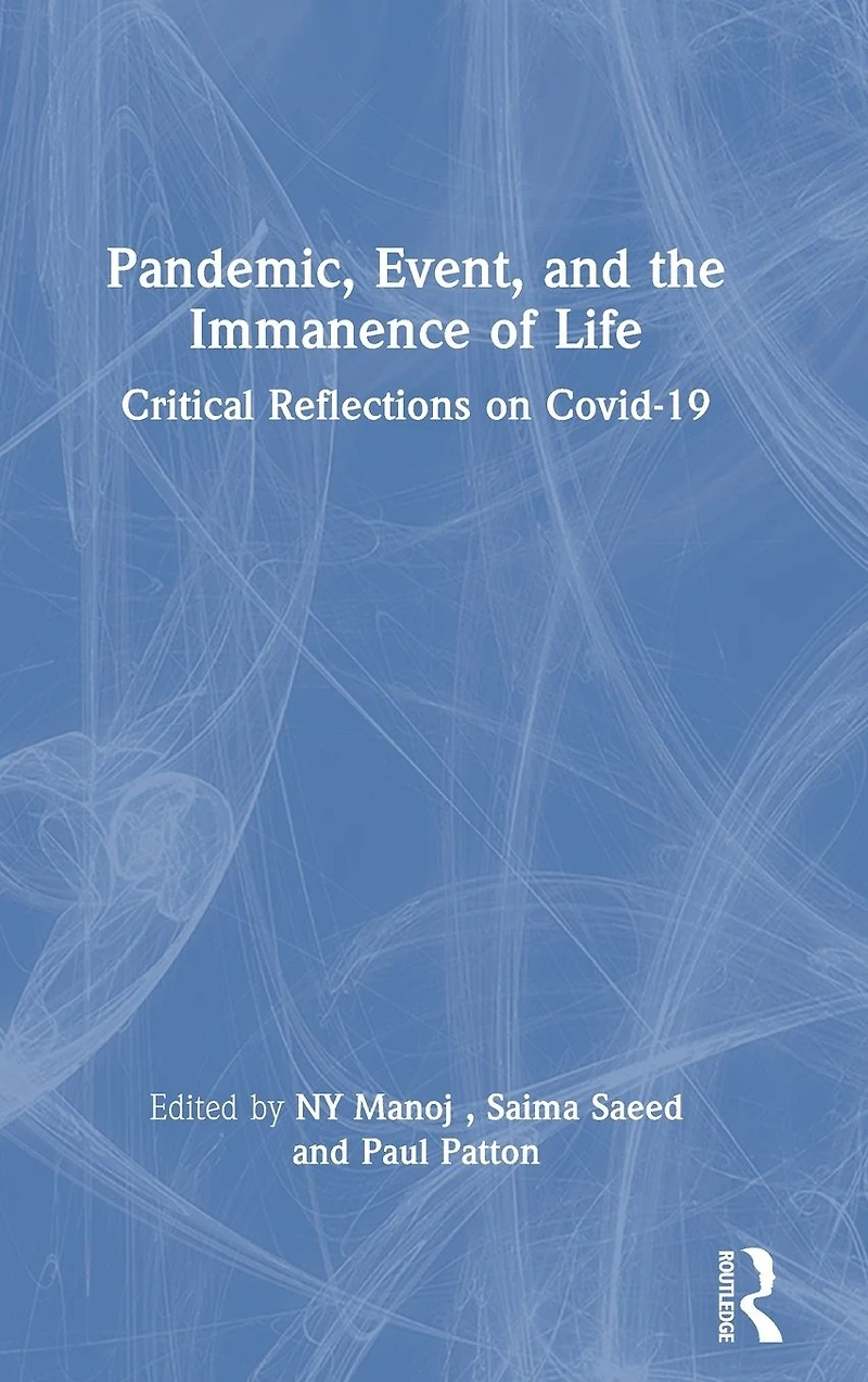 Pandemic, Event, and the Immanence of Life: Critical Reflections on Covid-19