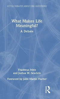 What Makes Life Meaningful?: A Debate