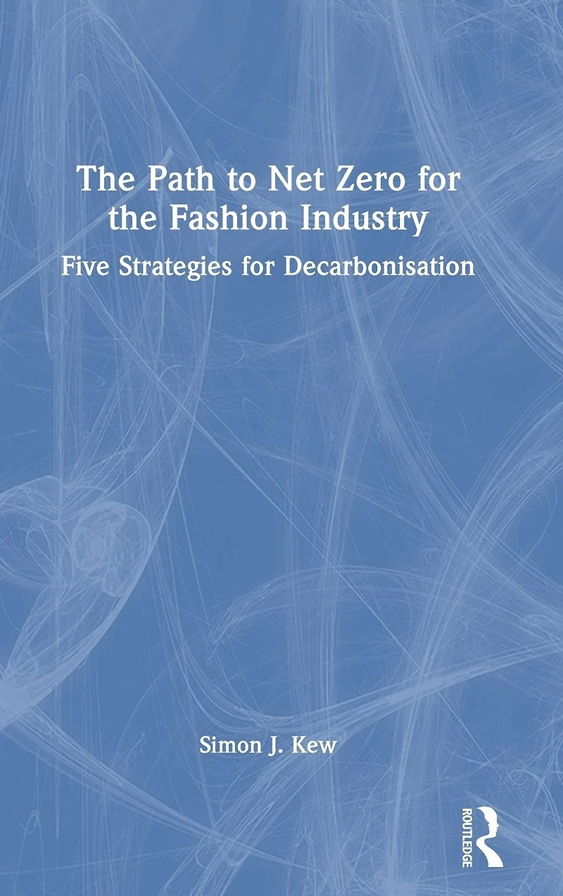 the Path to Net Zero for Fashion Industry: Five Strategies Decarbonisation