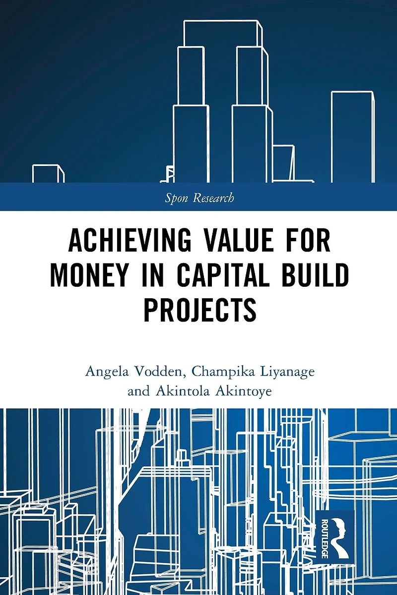 Achieving Value for Money Capital Build Projects