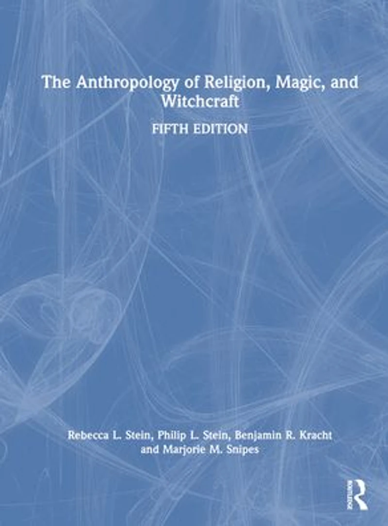 The Anthropology of Religion, Magic, and Witchcraft