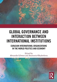 Global Governance and Interaction between International Institutions: Eurasian Organizations the World Politics Economy