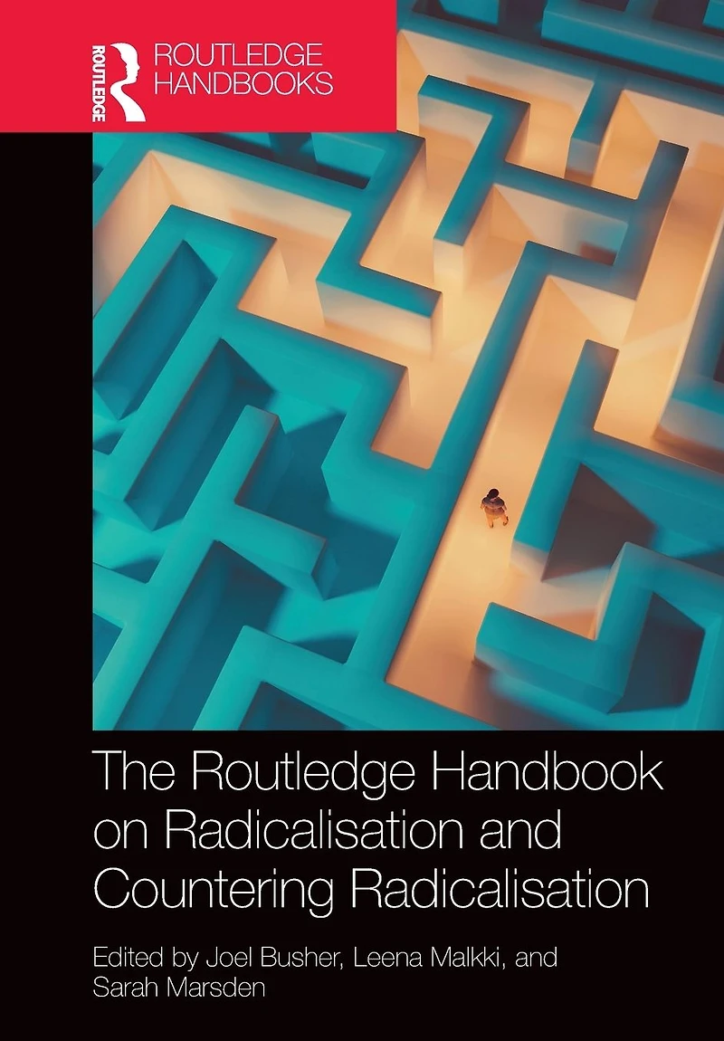 The Routledge Handbook on Radicalisation and Countering
