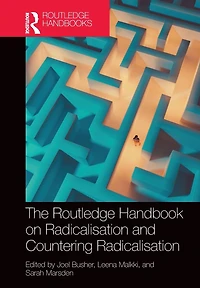 The Routledge Handbook on Radicalisation and Countering