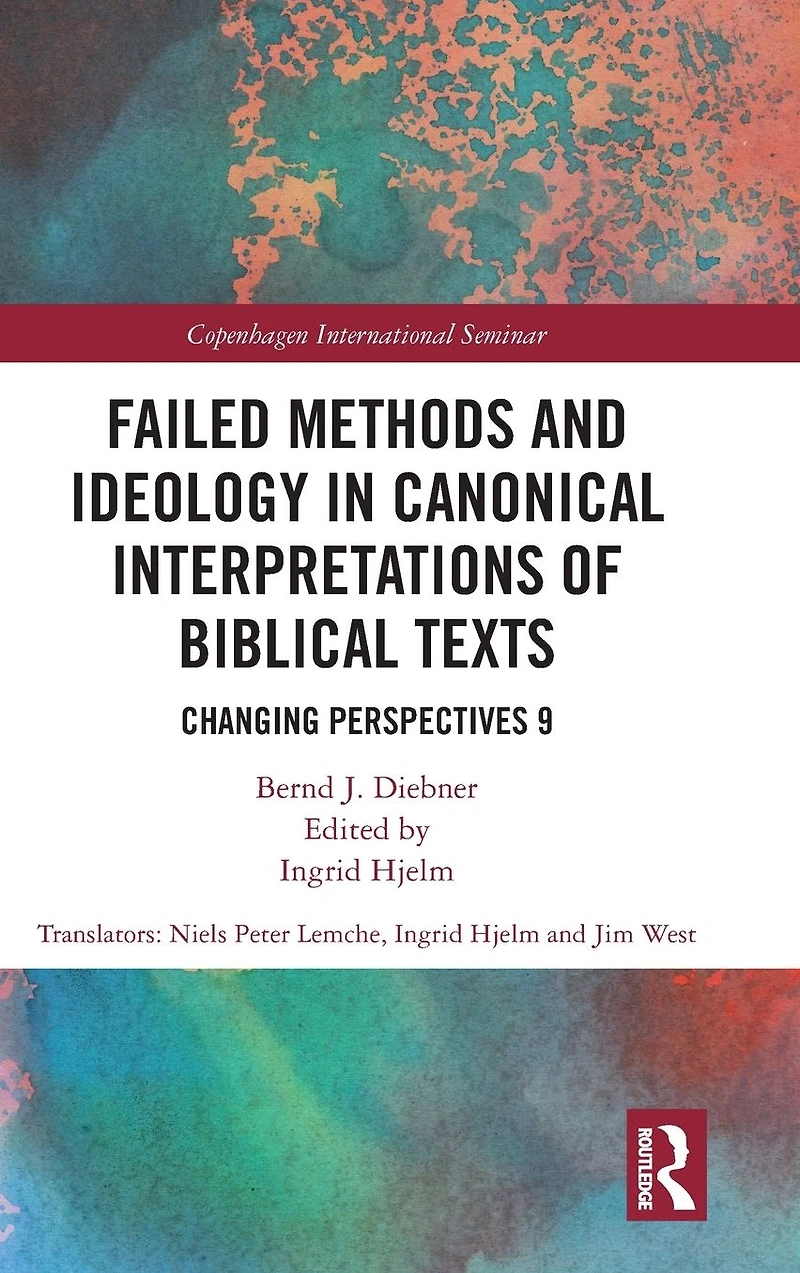 Failed Methods and Ideology Canonical Interpretation of Biblical Texts: Changing Perspectives 9