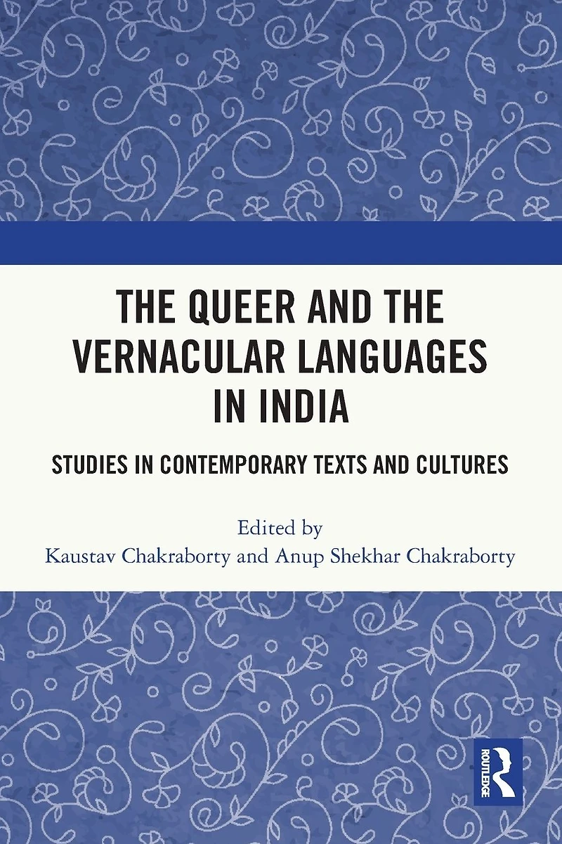 the Queer and Vernacular Languages India: Studies Contemporary Texts Cultures