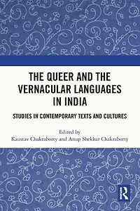 the Queer and Vernacular Languages India: Studies Contemporary Texts Cultures