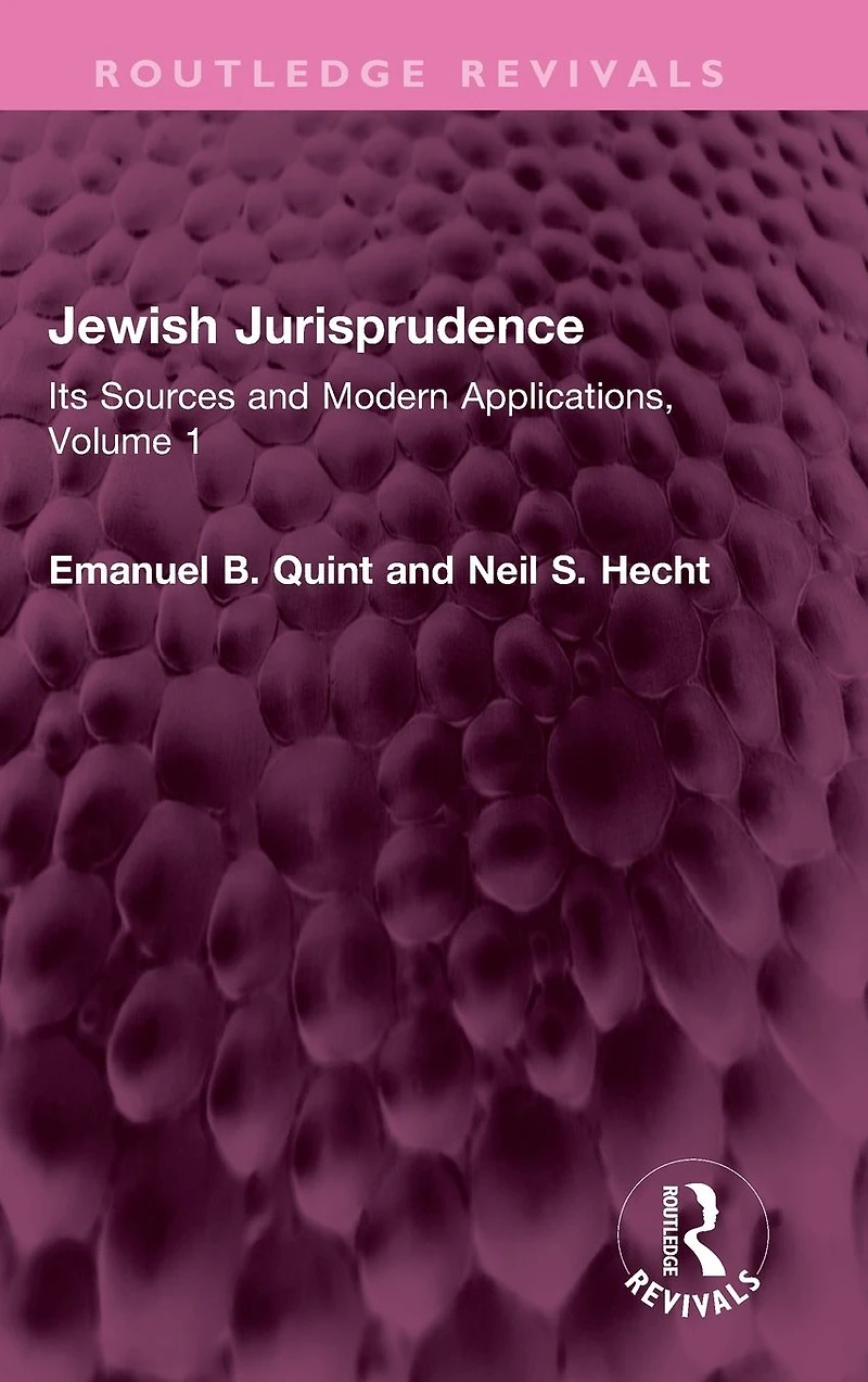 Jewish Jurisprudence: Its Sources and Modern Applications