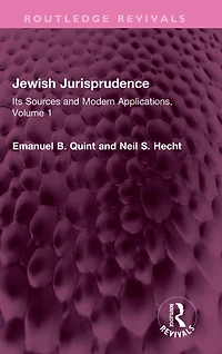 Jewish Jurisprudence: Its Sources and Modern Applications