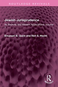 Jewish Jurisprudence: Its Sources and Modern Applications