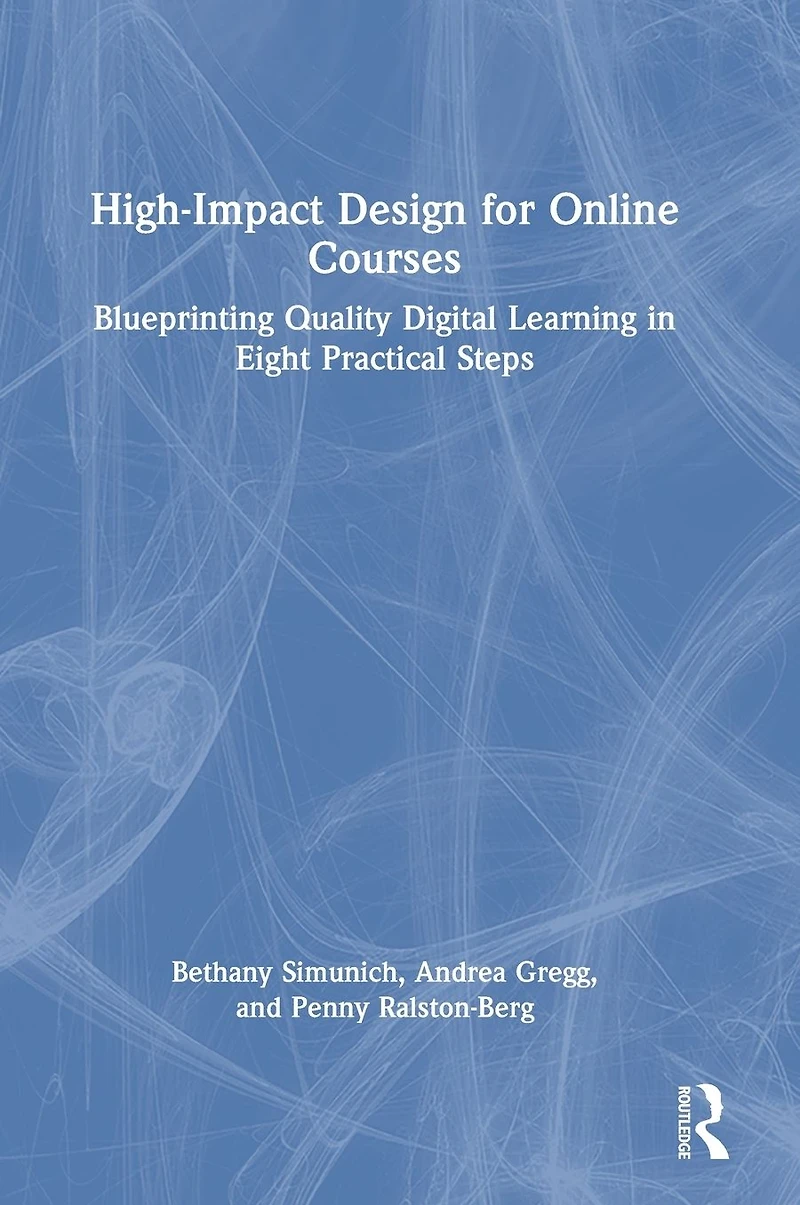 High-Impact Design for Online Courses: Blueprinting Quality Digital Learning Eight Practical Steps