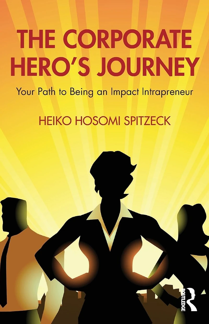 The Corporate Hero's Journey: Your Path to Being an Impact Intrapreneur