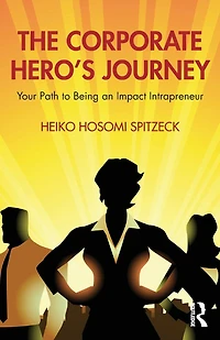 The Corporate Hero's Journey: Your Path to Being an Impact Intrapreneur