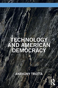 Technology and American Democracy