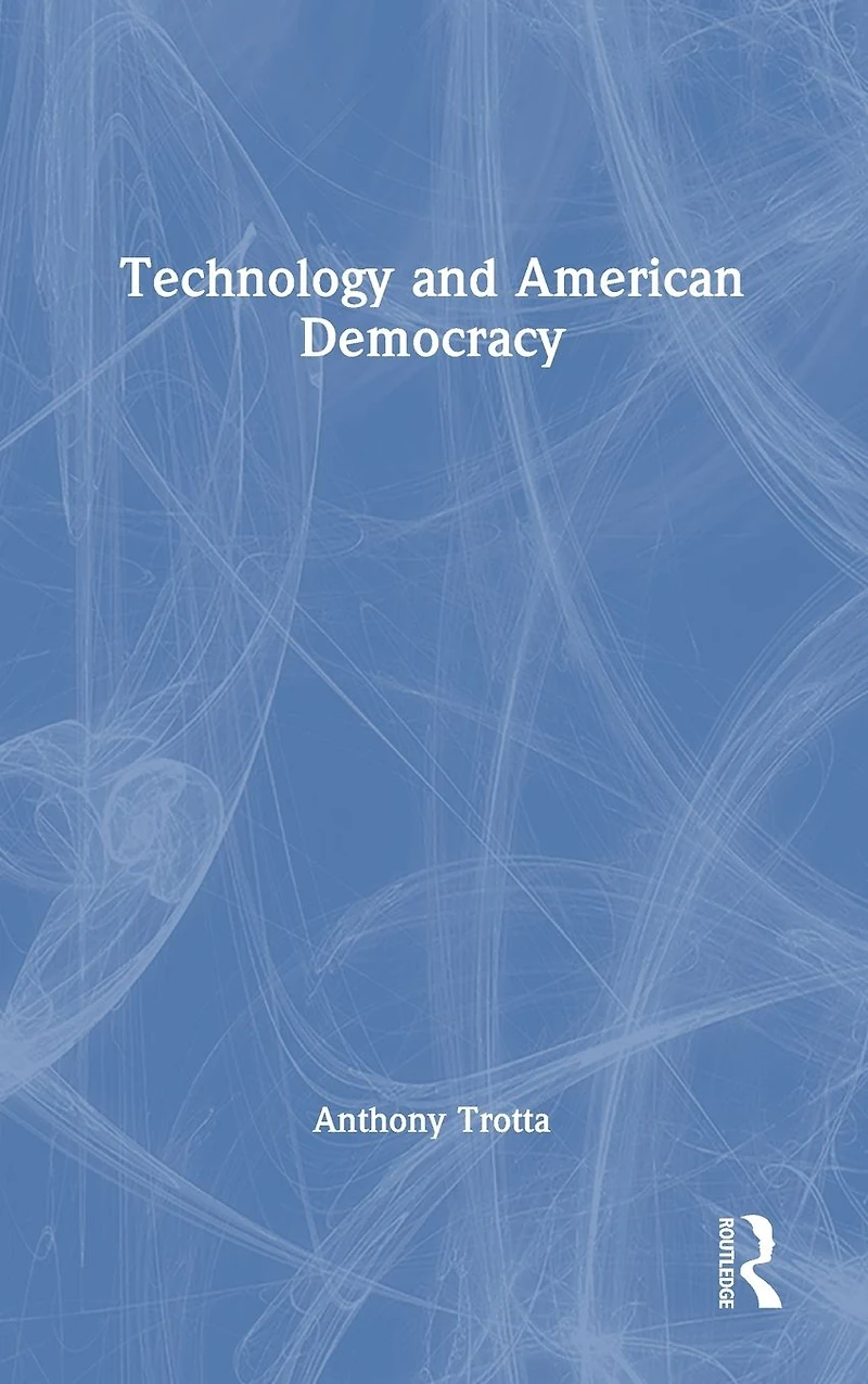 Technology and American Democracy